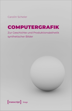 Scheler, Carolin. Computergrafik - Zur Geschichte und Produktionsästhetik synthetischer Bilder. Transcript Verlag, 2024.