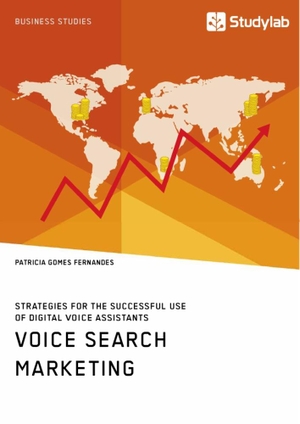 Gomes Fernandes, Patricia. Voice Search Marketing. Strategies for the successful use of digital voice assistants. Studylab, 2021.