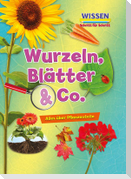 Wurzeln, Blätter & Co.