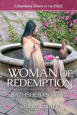 Garrett, Ginger / Guideposts. Woman of Redemption: Bathsheba's Story. Guideposts, 2024.