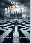 Stephen Kings Shining - Roman, Kubrick-Filme und die Schatten des Overlook (Scene 42 - Das Filmarchiv, Hardcover)
