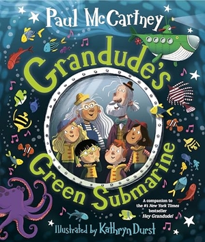 McCartney, Paul. Grandude's Green Submarine. Random House Children's Books, 2021.