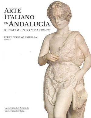 Serrano Estrella, Felipe. Arte italiano en Andalucía : renacimiento y barroco. Editorial Universidad de Granada, 2017.