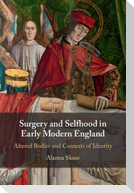 Surgery and Selfhood in Early Modern England
