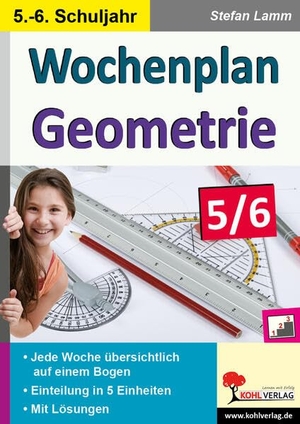 Lamm, Stefan. Wochenplan Geometrie / Klasse 5-6 - Kopiervorlagen in drei Niveaustufen für das 5.-6. Schuljahr. Kohl Verlag, 2021.