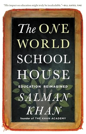 Khan, Salman. The One World Schoolhouse - Education Reimagined. Grand Central Publishing, 2013.