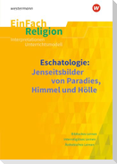 Eschatologie Jenseitsbilder von Paradies, Himmel und Hölle. EinFach Religion