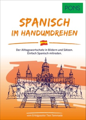 PONS Spanisch Im Handumdrehen - Der Alltagswortschatz in Bildern und Sätzen. Einfach Spanisch mitreden.. Pons Langenscheidt GmbH, 2024.