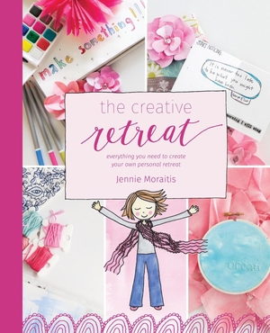 Moraitis, Jennie. The Creative Retreat - everything you need to create your own personal retreat. Little Girl Designs, 2016.