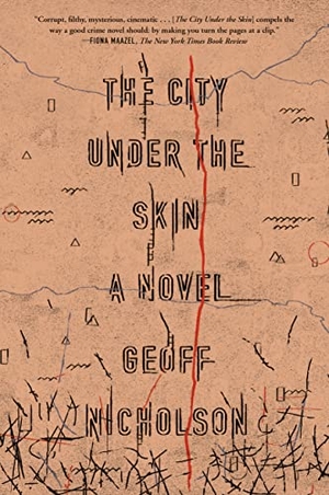 Nicholson, Geoff. The City Under the Skin. Farrar, Straus and Giroux, 2015.