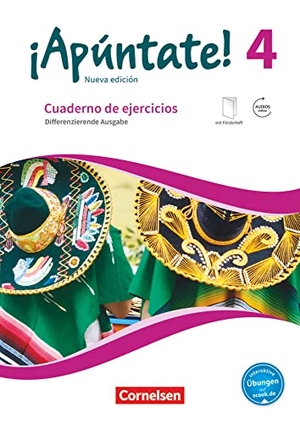 Elices Macias, Amparo / Heike Kolacki. ¡Apúntate! Band 4 - Differenzierende Ausgabe - Cuaderno de ejercicios mit interaktiven Übungen auf scook.de - Mit eingelegtem Förderheft und Audios online. Cornelsen Verlag GmbH, 2019.