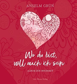Grün, Anselm. Wo du bist, will auch ich sein - Album zur Hochzeit. Vier Tuerme GmbH, 2022.