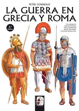 Goldsworthy, Adrian Keith / Quesada Sanz, Fernando et al. La guerra en Grecia y Roma. Desperta Ferro Ediciones, 2016.
