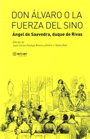 Pantoja Rivero, Juan Carlos / Ángel Saavedra-Duque. Don Álvaro o La fuerza del sino. Ediciones Akal, 2014.