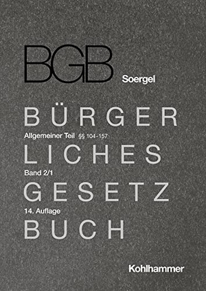 Baldringer, Sebastian / Matthiessen, Michael et al. Kommentar zum Bürgerlichen Gesetzbuch mit Einführungsgesetz und Nebengesetzen (BGB) (Soergel). Band 2, Allgemeiner Teil 2: §§ 104-240 - Band 2/1, Allgemeiner Teil 2/1: §§ 104-157. Kohlhammer W., 2022.