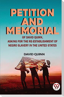 Petition and memorial of David Quinn, asking for the re-establishment of Negro slavery in the United States