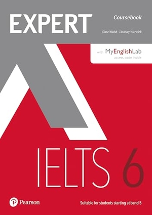 Walsh, Clare / Lindsay Warwick. Expert IELTS 6 Coursebook with Online Audio and MyEnglishLab Pin Pack. Pearson, 2017.