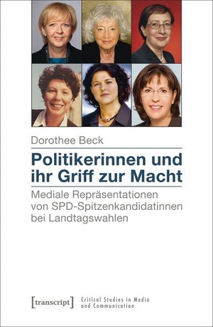 Beck, Dorothee. Politikerinnen und ihr Griff zur Macht. transcript Verlag, 2022.