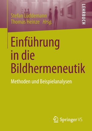 Heinze, Thomas / Stefan Lüddemann (Hrsg.). Einführung in die Bildhermeneutik - Methoden und Beispielanalysen. Springer Fachmedien Wiesbaden, 2015.
