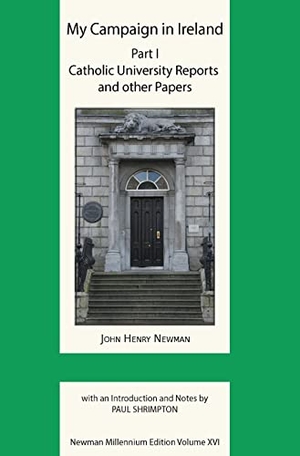 Newman, John Henry. My Campaign in Ireland Volume I. Gracewing, 2021.