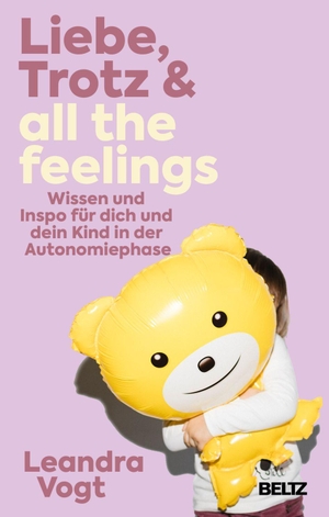 Vogt, Leandra. Liebe, Trotz & all the feelings - Wissen und Inspo für dich und dein Kind in der Autonomiephase. Beltz Verlagsgruppe, 2026.