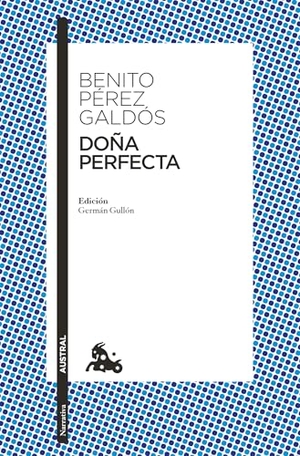 Pérez Galdós, Benito. Doña Perfecta (Novela / A Novel). Planeta Publishing Corp, 2026.