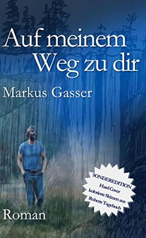 Gasser, Markus. Auf meinem Weg zu dir. Books on Demand, 2021.