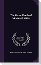 The House That Died (La Maison Morte)