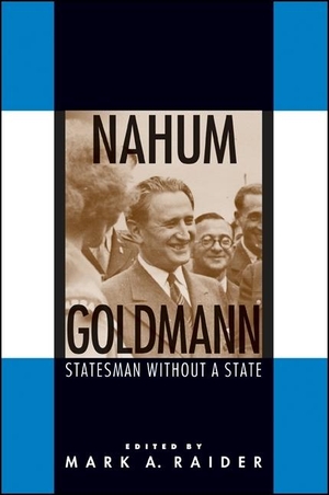 Raider, Mark A. (Hrsg.). Nahum Goldmann: Statesman Without a State. State University of New York Press, 2010.