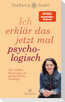 Ich erklär das jetzt mal psychologisch