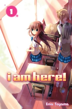 Toyama, Ema. I Am Here!, Volume 1. Kodansha Comics, 2012.