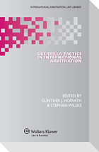 Guerrilla Tactics in International Arbitration