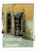 Volterras Gassen (Wandkalender 2025 DIN A3 hoch), CALVENDO Monatskalender