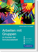 Arbeiten mit Gruppen im Kontext der Schulsozialarbeit