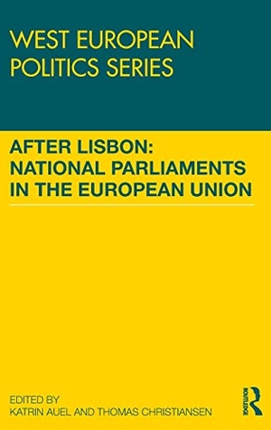 Auel, Katrin / Thomas Christiansen (Hrsg.). After Lisbon - National Parliaments in the European Union. Taylor & Francis Ltd (Sales), 2015.