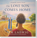 Stories Jesus Told: The Lost Son Comes Home