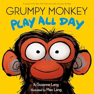 Lang, Suzanne. Grumpy Monkey Play All Day. Random House Children's Books, 2024.