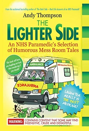 Thompson, Andy. The Lighter Side. An NHS Paramedic's Selection of Humorous Mess Room Tales. Touchladybirdlucky Studios, 2020.