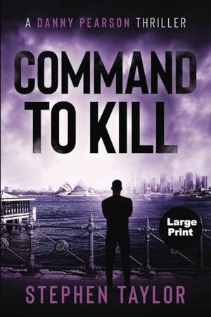Taylor, Stephen. Command To Kill - Large Print. Stephen Taylor Books, 2026.