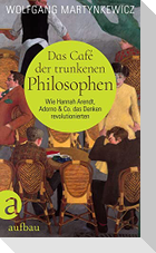 Das Café der trunkenen Philosophen
