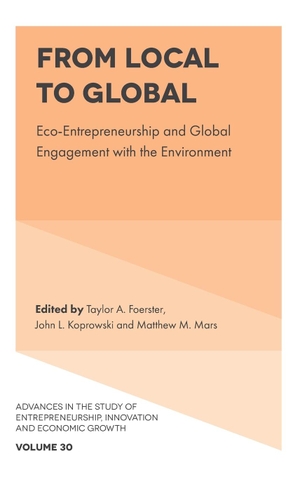 Foerster, Taylor A. From Local to Global - Eco-Entrepreneurship and Global Engagement with the Environment. Emerald Publishing Ltd, 2024.