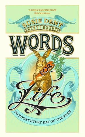 Dent, Susie. Words for Life - To Boost Every Day of the Year. John Murray Business, 2025.