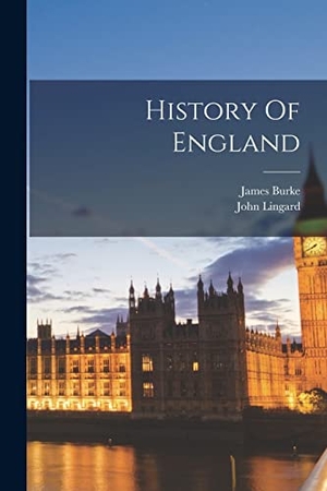 Lingard, John / James Burke. History Of England. LEGARE STREET PR, 2022.