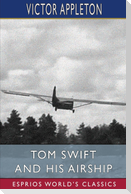 Tom Swift and His Airship (Esprios Classics)