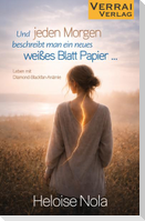 Und jeden Morgen beschreibt man ein neues weißes Blatt Papier ...