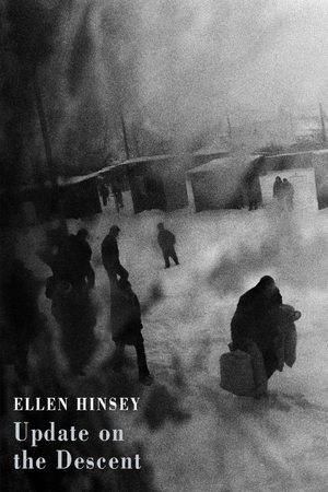 Hinsey, Ellen. Update on the Descent. Bloodaxe Books, 2009.