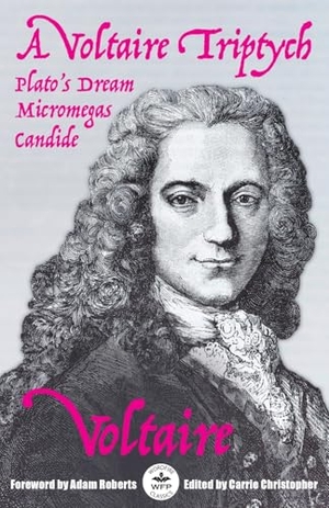 Voltaire. A Voltaire Triptych - Annotated Version with Foreword by Adam Roberts. WordFire Press LLC, 2026.