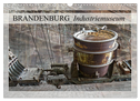 Brandenburg Industriemuseum (Wandkalender 2025 DIN A3 quer), CALVENDO Monatskalender