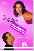 Te quiero, muñeca