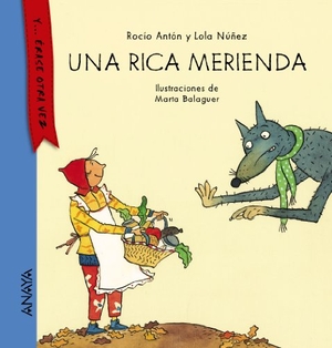 Núñez, Dolores / Antón, Rocío et al. Una rica merienda. Anaya Educación, 2014.